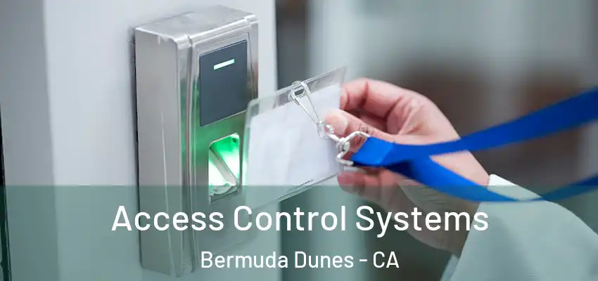  Access Control Systems Bermuda Dunes - CA