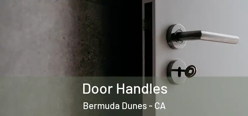  Door Handles Bermuda Dunes - CA