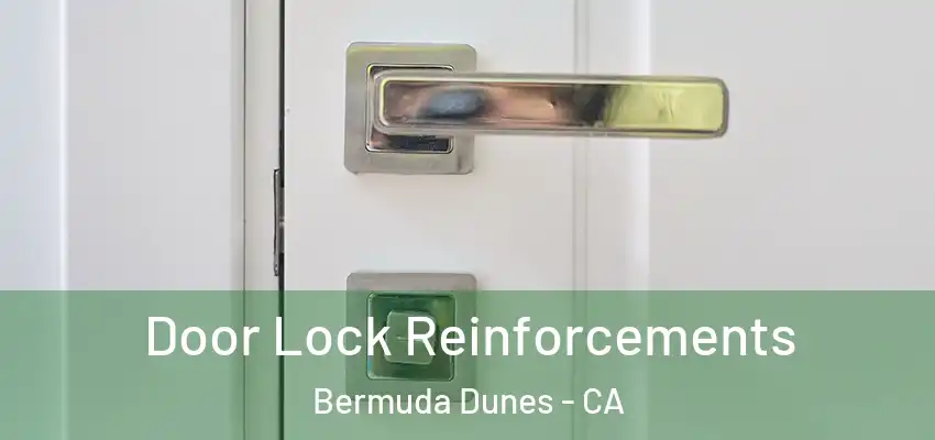  Door Lock Reinforcements Bermuda Dunes - CA