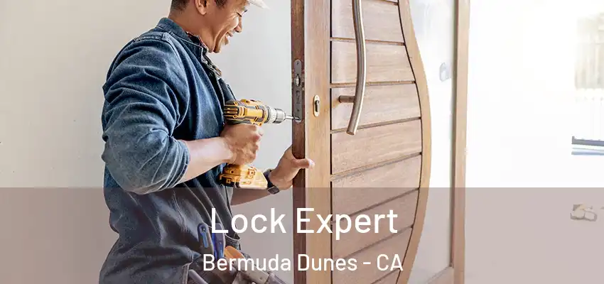  Lock Expert Bermuda Dunes - CA