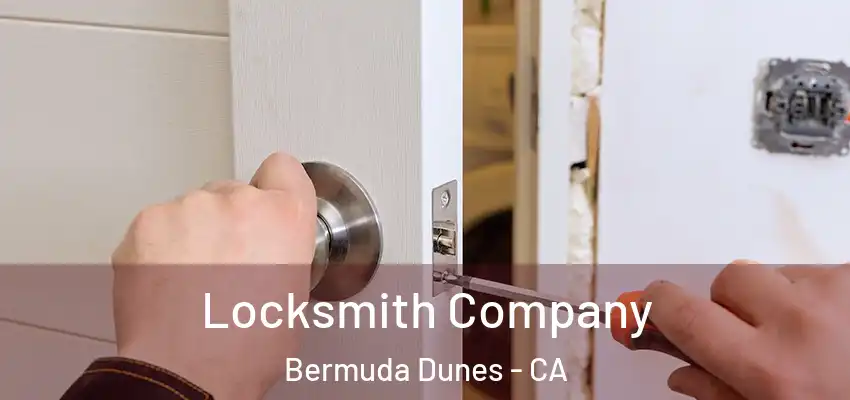  Locksmith Company Bermuda Dunes - CA