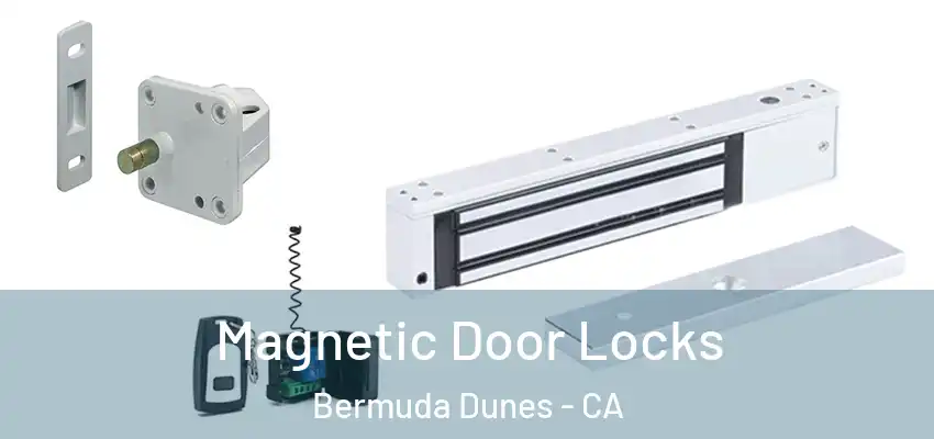  Magnetic Door Locks Bermuda Dunes - CA