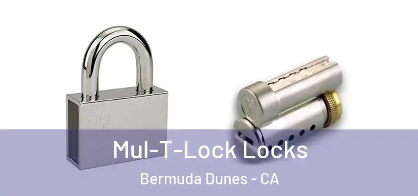  Mul-T-Lock Locks Bermuda Dunes - CA