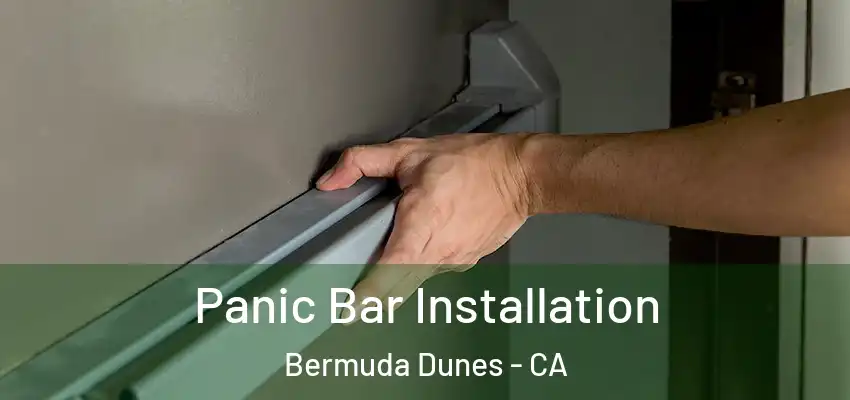  Panic Bar Installation Bermuda Dunes - CA
