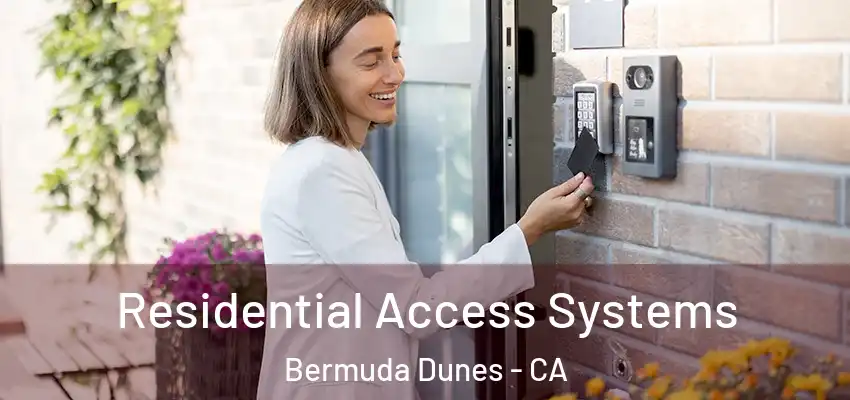  Residential Access Systems Bermuda Dunes - CA