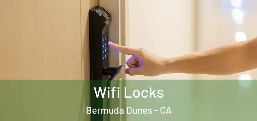Wifi Locks Bermuda Dunes - CA